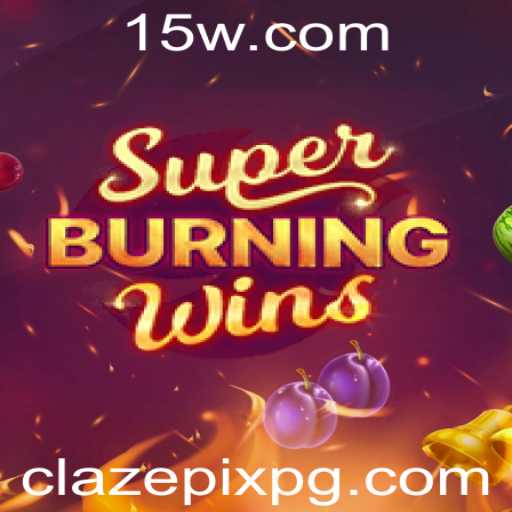 Descubra a Emoção do Jogo SuperBurningWins com Clazepix
